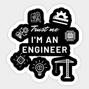 Trust me, I'm an Engineer Sticker